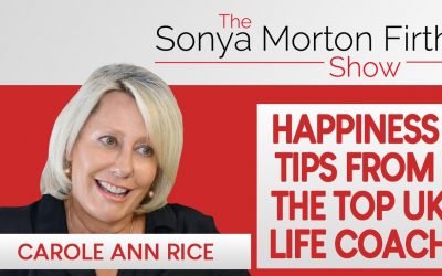 Carole Ann Rice – Happiness Tips From The Top UK Life Coach
